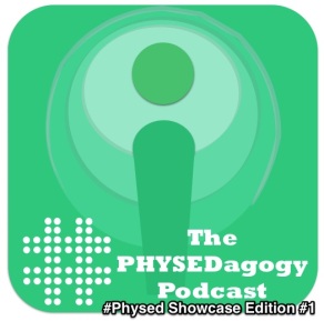 The PHYSEDagogy Podcast - #Physed Showcase Edition #1